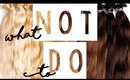 Hair Extensions: What NOT to Do | Instant Beauty ♡