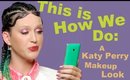 Katy Perry: This is How We Do - Makeup Look