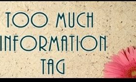 TOO MUCH INFORMATION TAG
