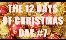 THE 12 DAYS OF CHRISTMAS: Day #7