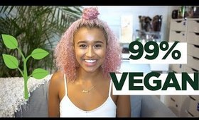 Being 99% Vegan - How I Live a Healthy + Balanced Lifestyle