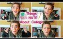 Things I HATE About College