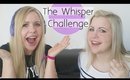 The Whisper Challenge - With My Sister!
