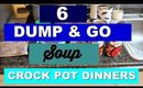 6 DUMP & GO CROCK POT SOUPS | QUICK & EASY CROCK POT RECIPES