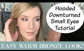 Easy Everyday Warm Bronze Eyeshadow Tutorial | Downturned Small Hooded Eyes