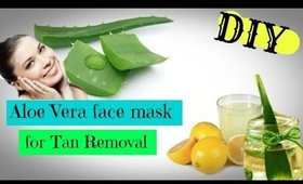 DIY-Aloe Vera face pack for Tan Removal