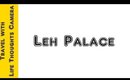 Travel : Leh Palace in Ladakh (INDIA) - Ep 120 - by LifeThoughtsCamera