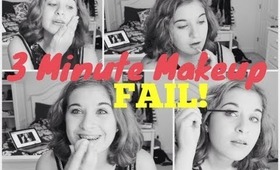 3 Minute Makeup Challenge Fail!!!