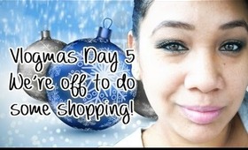 Vlogmas Day 5 - We're off to do some shopping