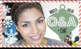 Chit Chat and Q&A ❄ WINTER BREAK EDITION