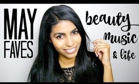 MAY FAVORITES | Beauty & Lifestyle