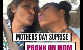 SUPRISE PRANK ON MOM (MOTHERS DAY)