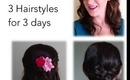 Hair Tutorial- 3 Styles for 3 days