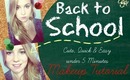 Back to School: Cute, Quick & Easy Makeup Tutorial (under 5 Minutes!!)