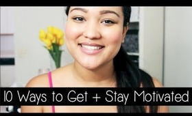Get + Stay Motivated | By: Kalei Lagunero