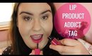 Lip Product Addict TAG | MakeupByLaurenMarie