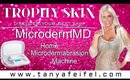 Trophy Skin | MicrodermMD | Home Microdermabrasion Machine | Tanya Feifel-Rhodes
