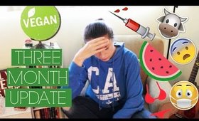 Why I Went Vegan + 3 Month Update!