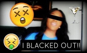 1ST TIME I BLACKED OUT!!! | STORYTIME | Carlissa Fashona