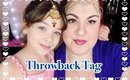 THROWBACK TAG ( i almost could not finish the tag)