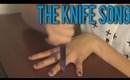 THE KNIFE SONG GAME!!!!