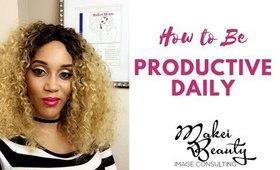 How to be Productive Daily| Business Tips| Laketta Willis