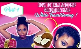 Tips For Transitioning + Trimming Transitioning Hair || Part1