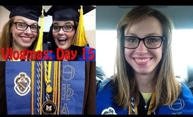 Vlog: I Graduated from College! (Vlogmas Day 15)