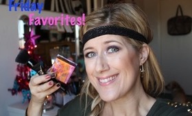 Friday Favorites - MAC, Urban Decay, & MORE!