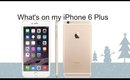 What's on my iPhone 6 Plus