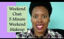 Weekend Chat: Weekend Makeup: TheBeautyBuzzWithKee