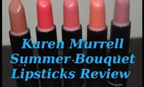 Karen Murrell Summer Bouquet Lipsticks Review