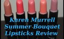 Karen Murrell Summer Bouquet Lipsticks Review