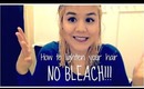 How To Lighten your Hair WITHOUT BLEACH!
