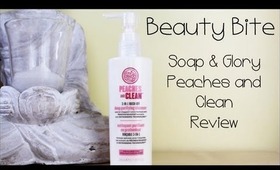 Beauty Bite | Soap & Glory Peaches and Clean Review