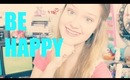 BE HAPPY | advice on getting rid of negativity