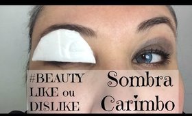 SOMBRA CARIMBO - #BEAUTY LIKE ou DISLIKE