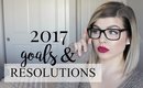 2017 Goals & Resolutions | How I'm Going to SLAY 2017