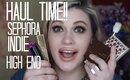 Haul Time! Sephora, High End and Indie Haul