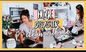 HUGE DISASTER CLEAN WITH ME!