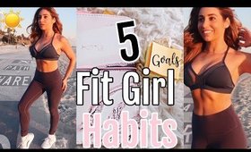 5 Fit Girl Habits To SLAY Your Goals 2018