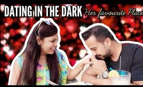 DATING IN THE DARK Her Favourite Place | SuperPrincessjo