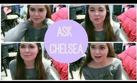 Do You Have a Boyfriend?! #ASKCHELSEA