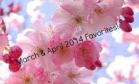 March & April 2014 Favorites