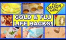 17 COLD & FLU LIFE HACKS!