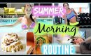 Summer Morning Routine 2015