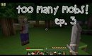 "TOO MANY MOBS!" - SURVIVAL CRAFT EP. 3