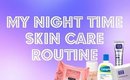 My Night time Skin Care Routine