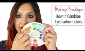 Makeup Mondays: How to Combine Eyeshadow Colors