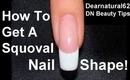 HOW TO Get a Squoval Nail Shape